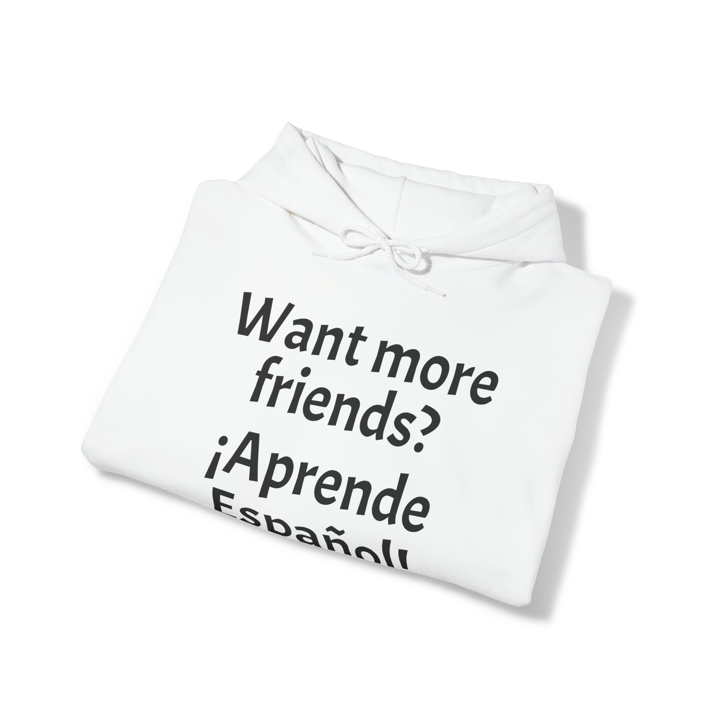 Want more friends? ¡Aprende español! -  Heavy Blend Hoodie