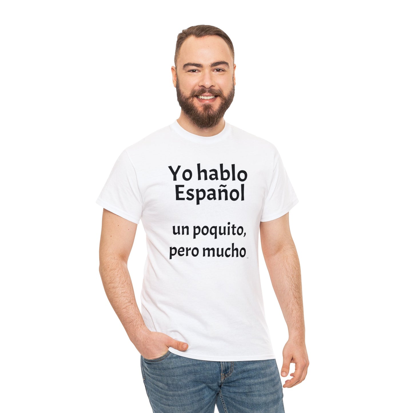 Yo hablo Español - un poquito, pero mucho - Heavy Cotton T