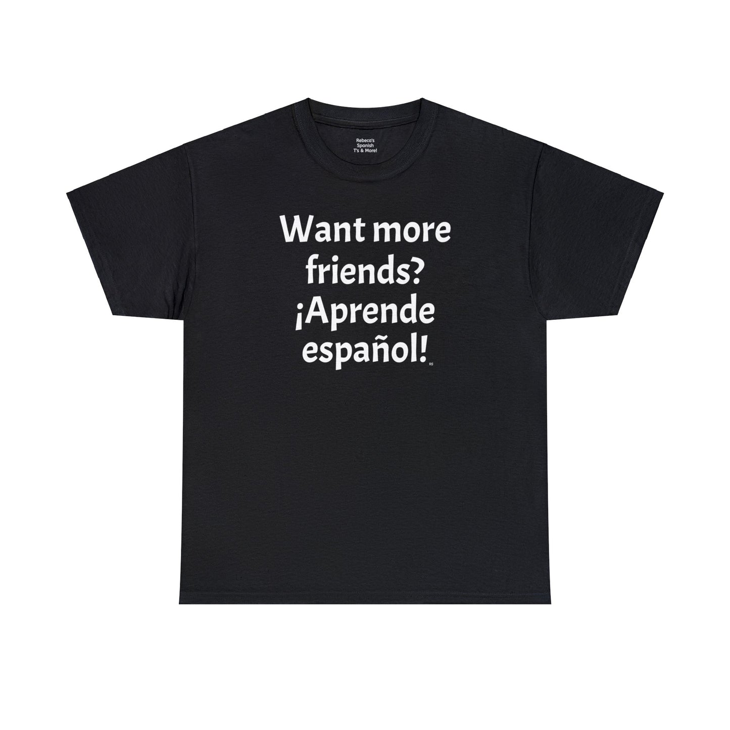 ¿Quieres más amigos? ¡Aprende español! - Camiseta de algodón pesado