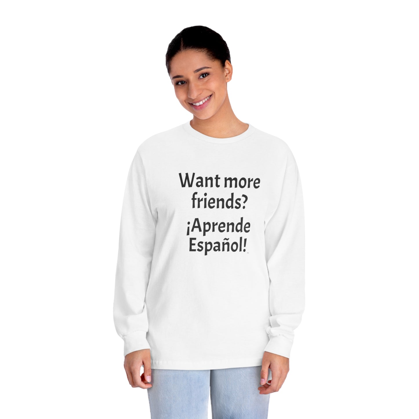 ¿Quieres más amigos? ¡Aprende Español! - Camiseta clásica unisex de manga larga