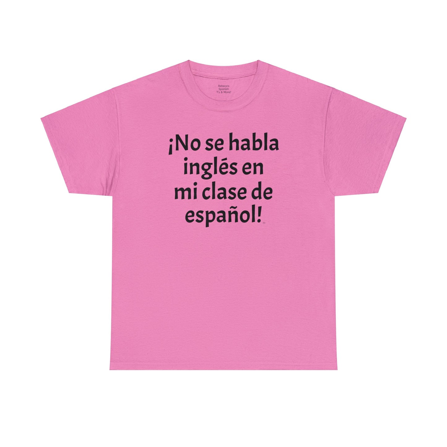 ¡No se habla inglés en mi clase de español! - Camiseta de algodón pesado