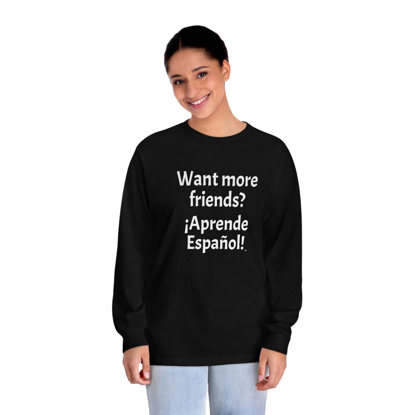 ¿Quieres más amigos? ¡Aprende Español! - Camiseta clásica unisex de manga larga