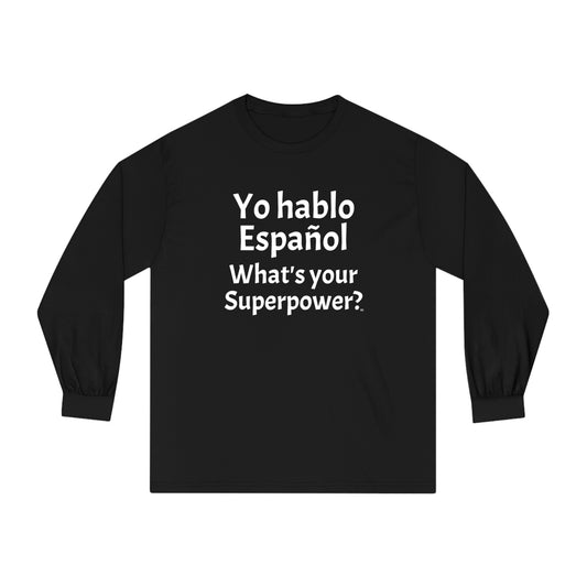 Yo hablo Español, ¿Cuál es tu superpoder? - Camiseta clásica unisex de manga larga