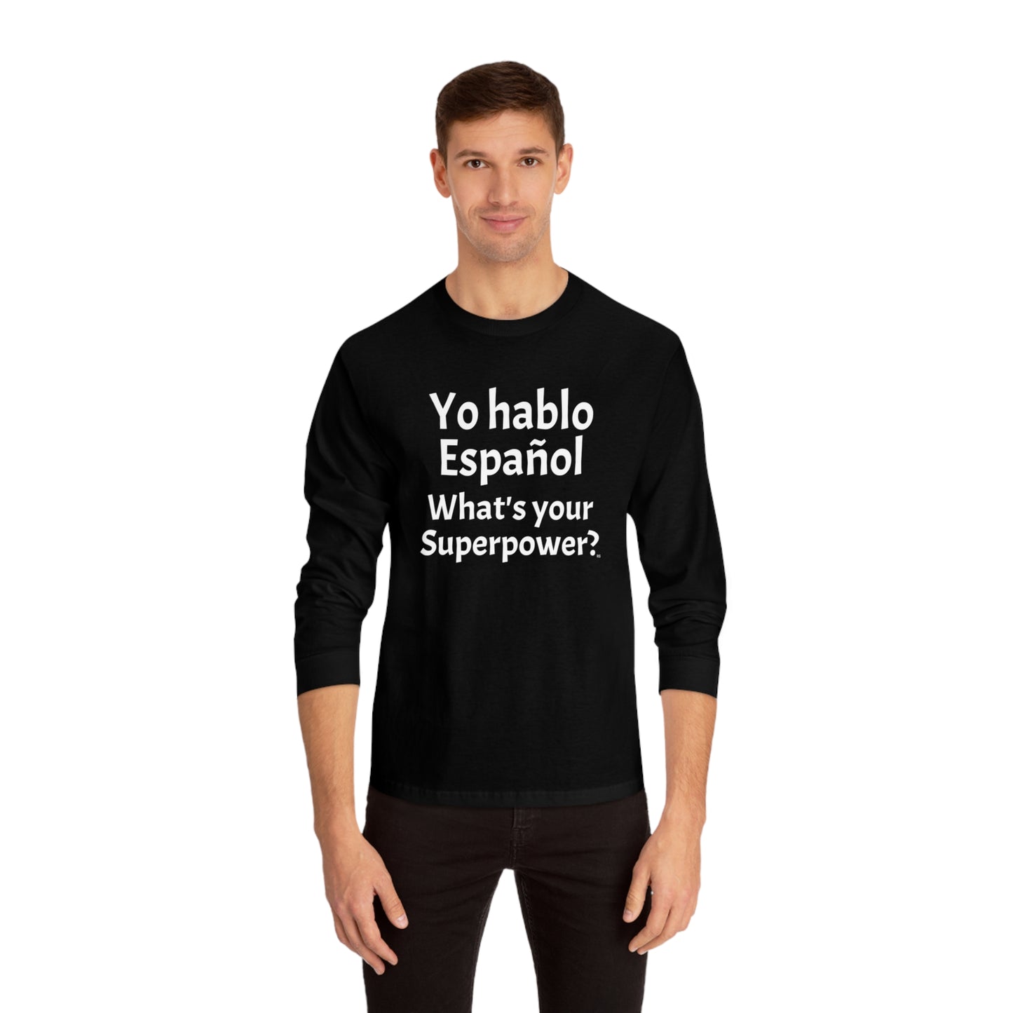 Yo hablo Español, ¿Cuál es tu superpoder? - Camiseta clásica unisex de manga larga