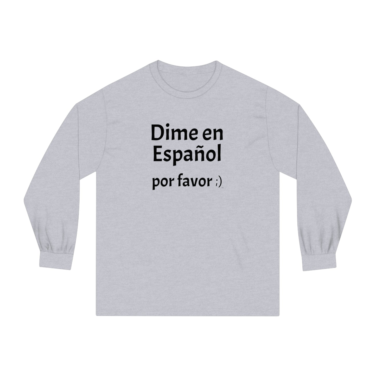 Dime en Español, por favor ;) - Unisex Classic Long Sleeve T-Shirt