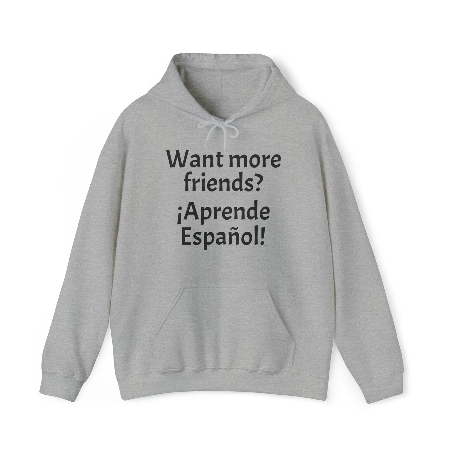 Want more friends? ¡Aprende español! -  Heavy Blend Hoodie