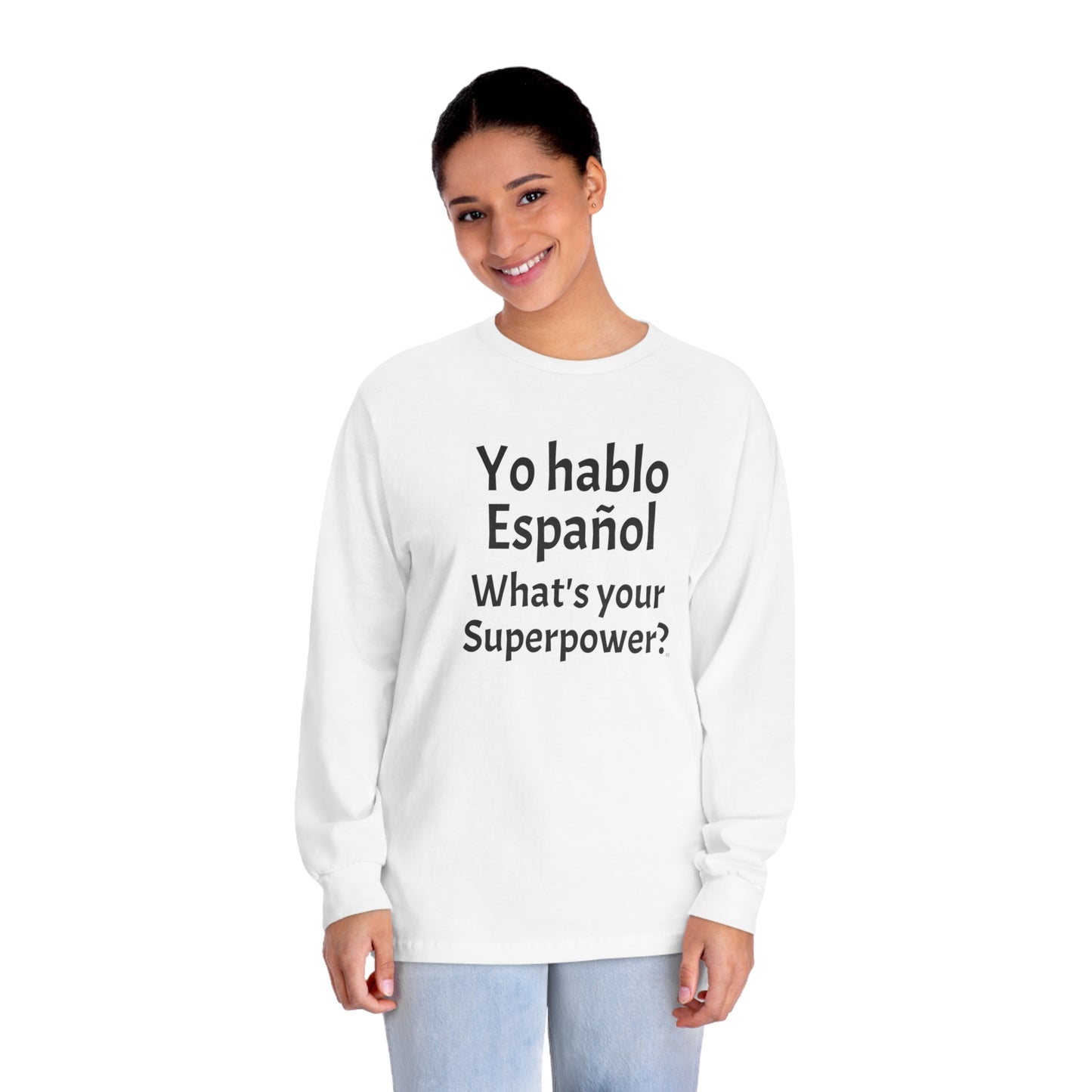 Yo hablo Español, What's your Superpower? - Unisex Classic Long Sleeve T-Shirt