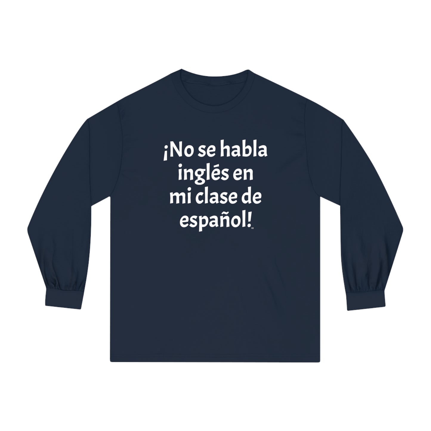 ¡No se habla inglés en mi clase de español! - Camiseta clásica unisex de manga larga