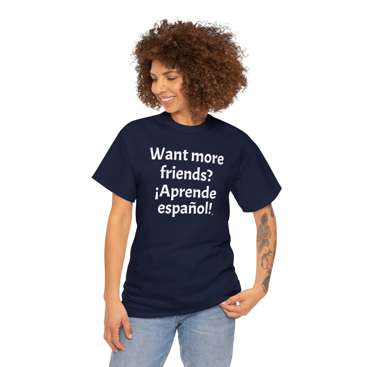 Want more friends? ¡Aprende español! - Heavy Cotton T