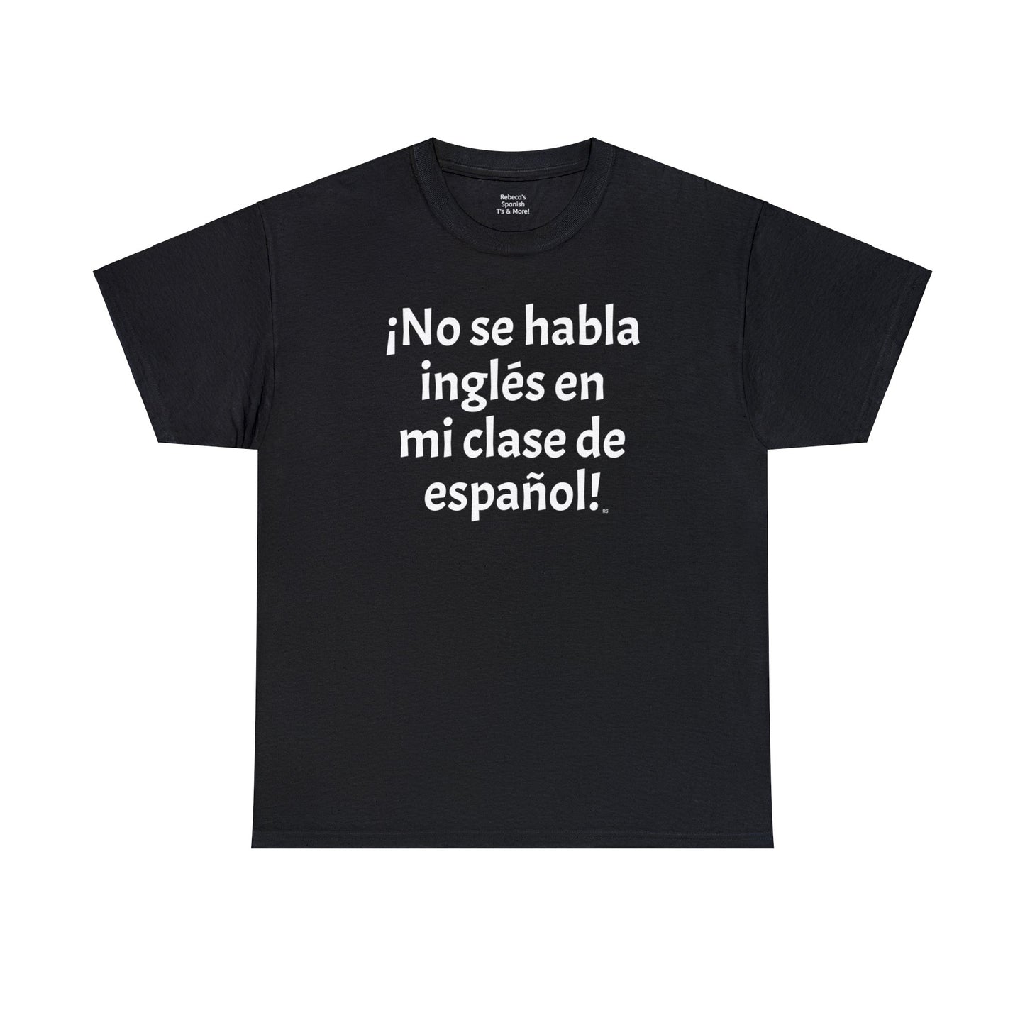 ¡No se habla inglés en mi clase de español! - Camiseta de algodón pesado