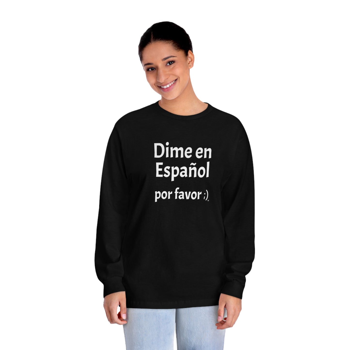 Dime en Español, por favor ;) - Unisex Classic Long Sleeve T-Shirt