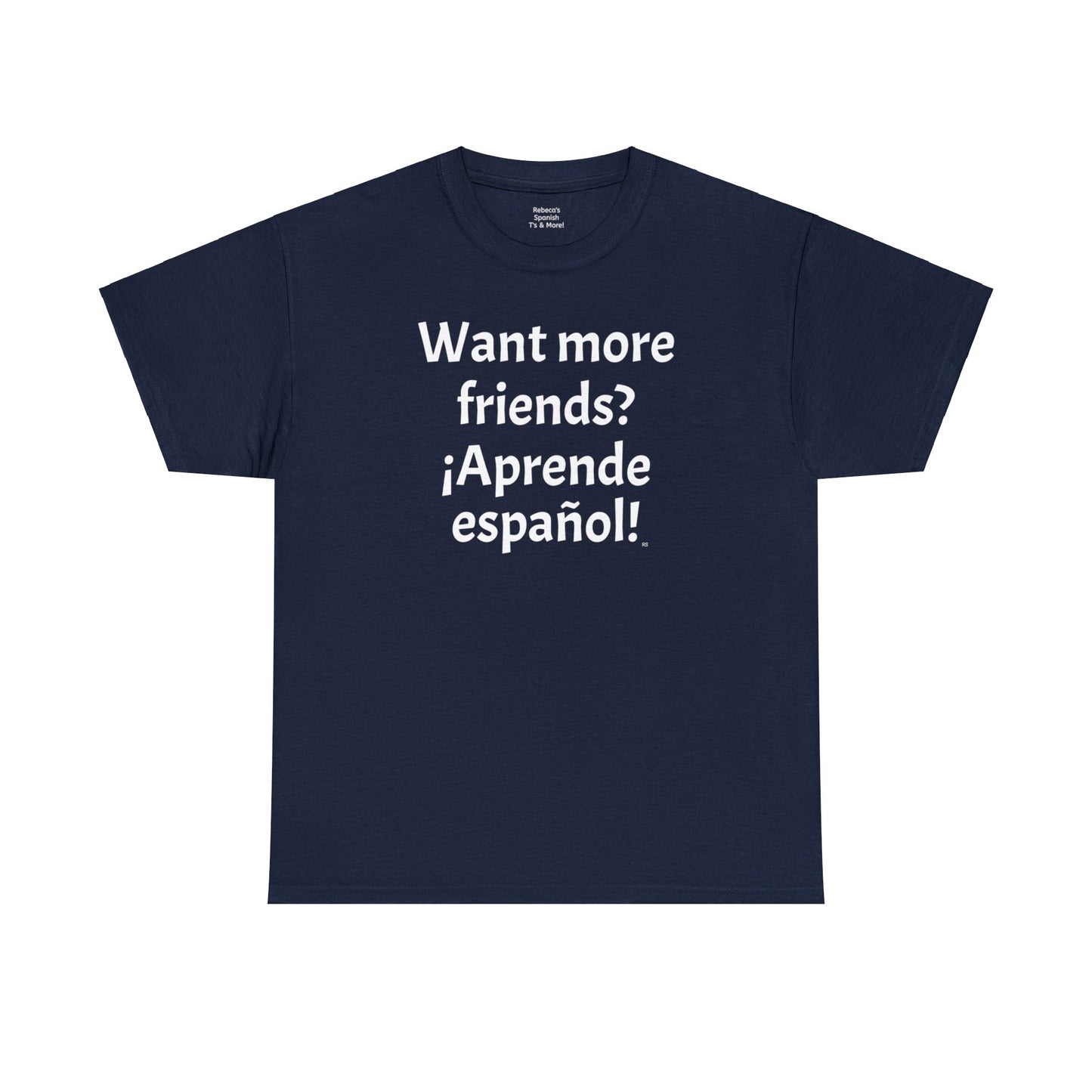 ¿Quieres más amigos? ¡Aprende español! - Camiseta de algodón pesado