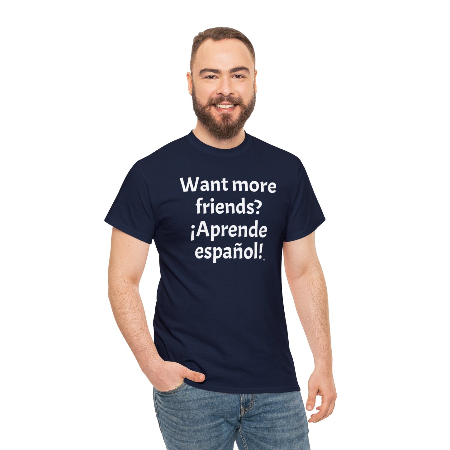 ¿Quieres más amigos? ¡Aprende español! - Camiseta de algodón pesado