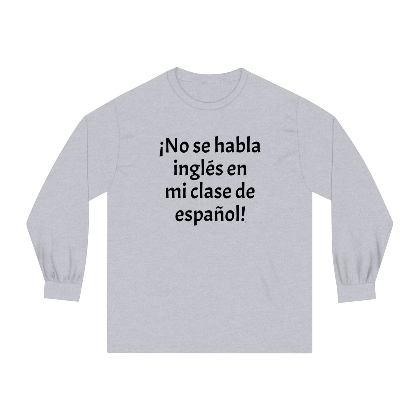 ¡No se habla inglés en mi clase de español! - Unisex Classic Long Sleeve T-Shirt