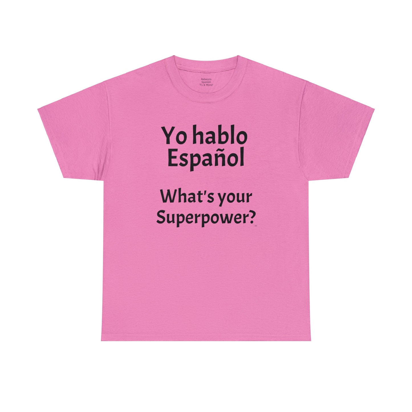 Yo hablo Español - ¿Cuál es tu superpoder? - Camiseta de algodón pesado