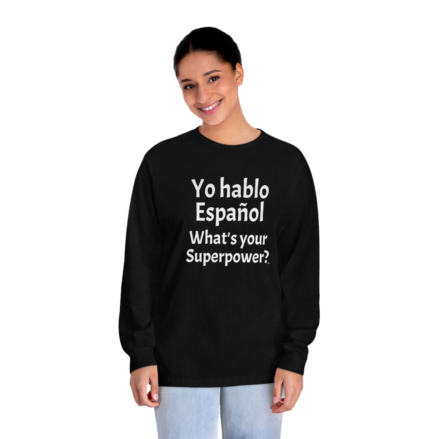 Yo hablo Español, What's your Superpower? - Unisex Classic Long Sleeve T-Shirt