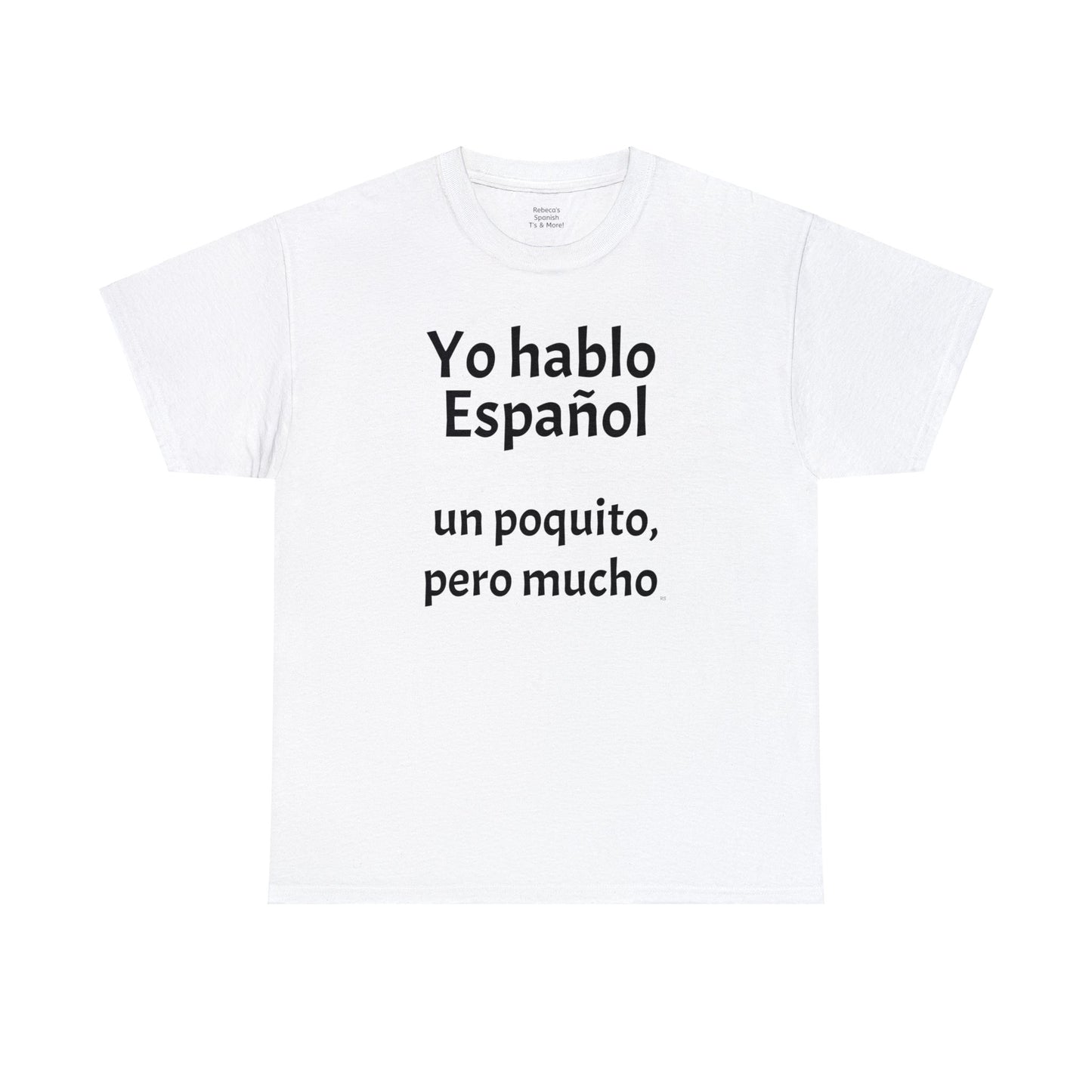 Yo hablo Español - un poquito, pero mucho - Heavy Cotton T