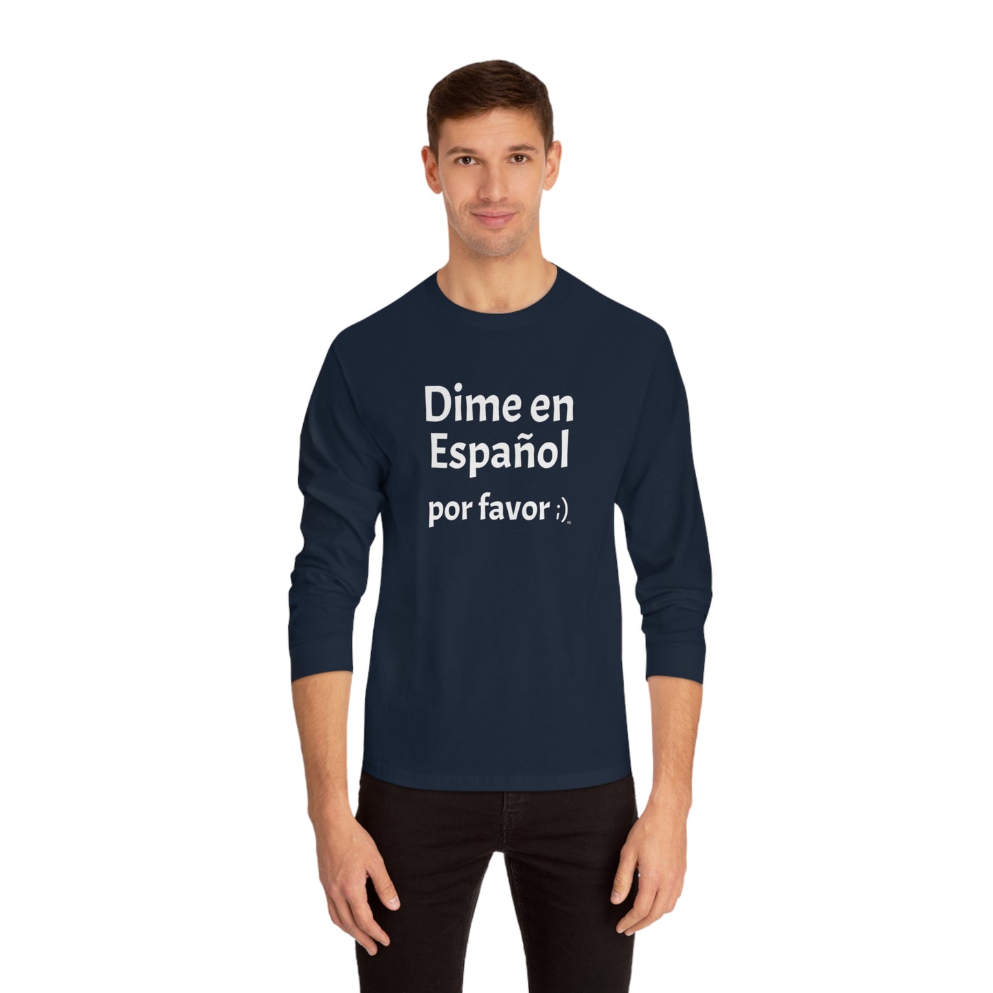 Dime en Español, por favor ;) - Unisex Classic Long Sleeve T-Shirt