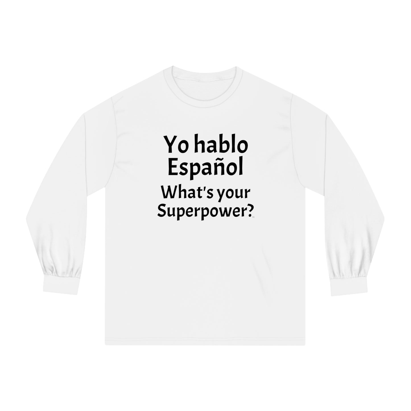 Yo hablo Español, ¿Cuál es tu superpoder? - Camiseta clásica unisex de manga larga