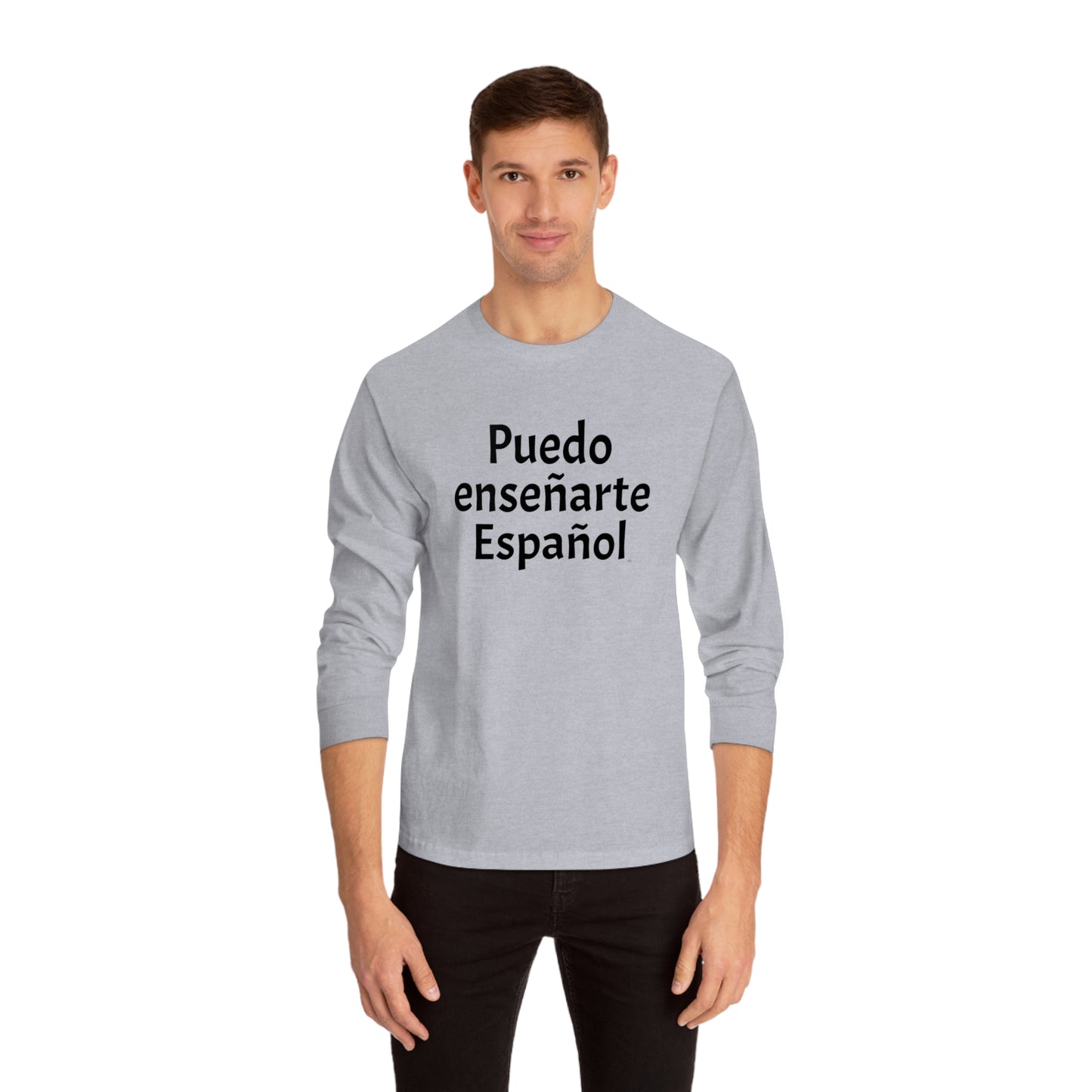 Puedo enseñarte Español - Unisex Classic Long Sleeve T-Shirt