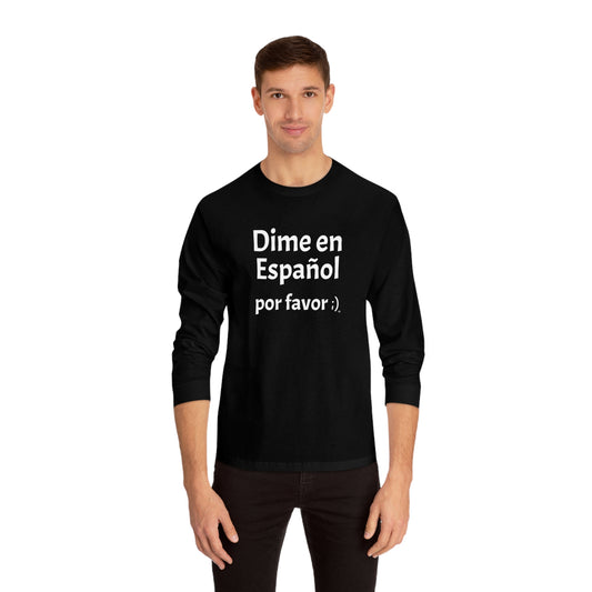 Dime en Español, por favor ;) - Camiseta clásica de manga larga unisex