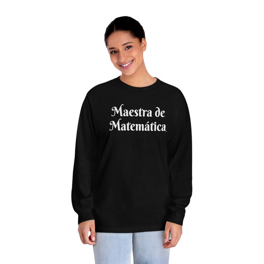 Maestra de Matemática - Camiseta clásica de manga larga unisex