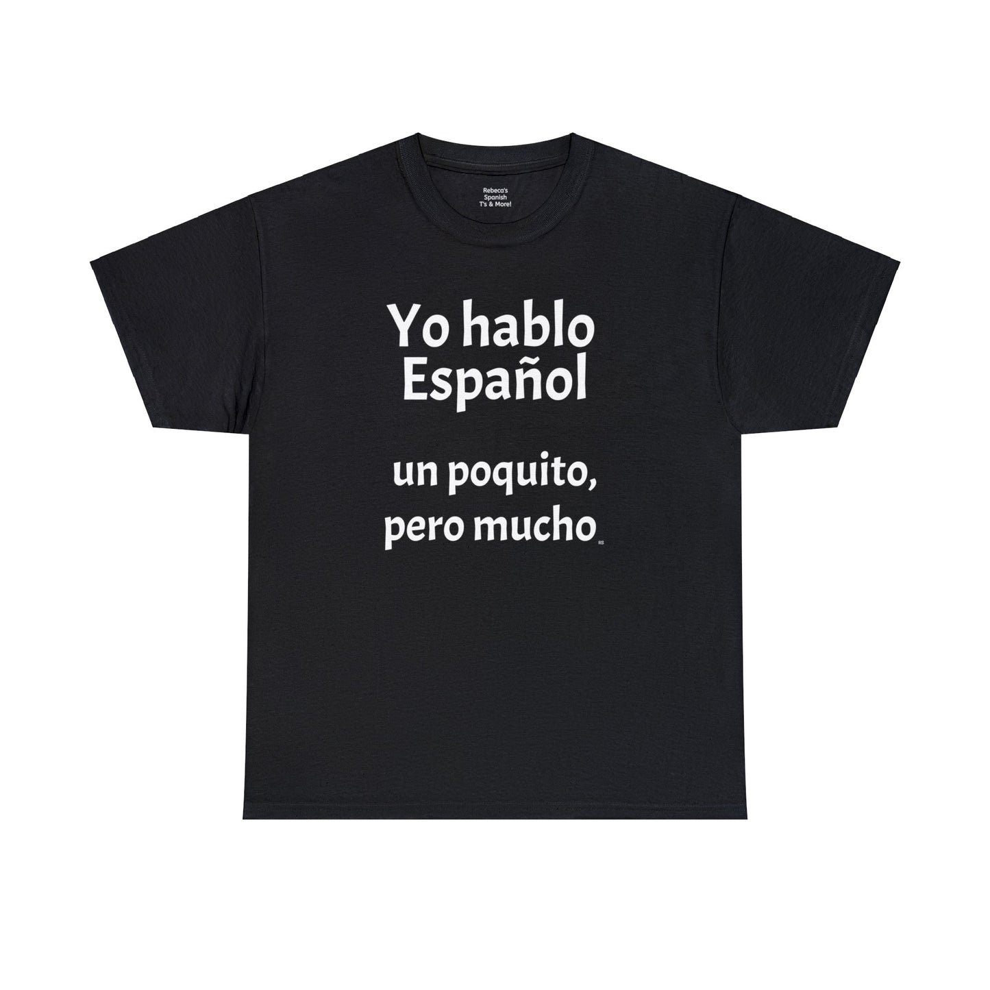 Yo hablo Español - un poquito, pero mucho - Heavy Cotton T