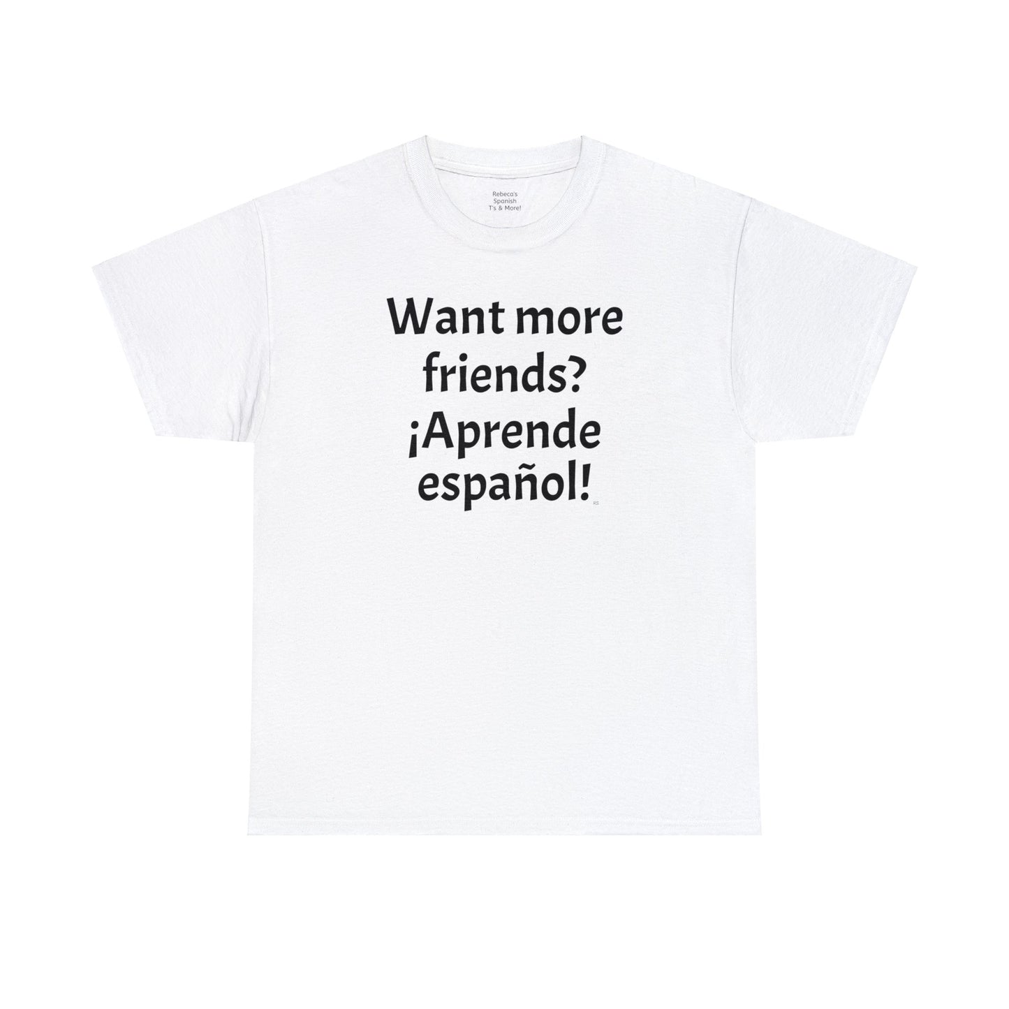 ¿Quieres más amigos? ¡Aprende español! - Camiseta de algodón pesado