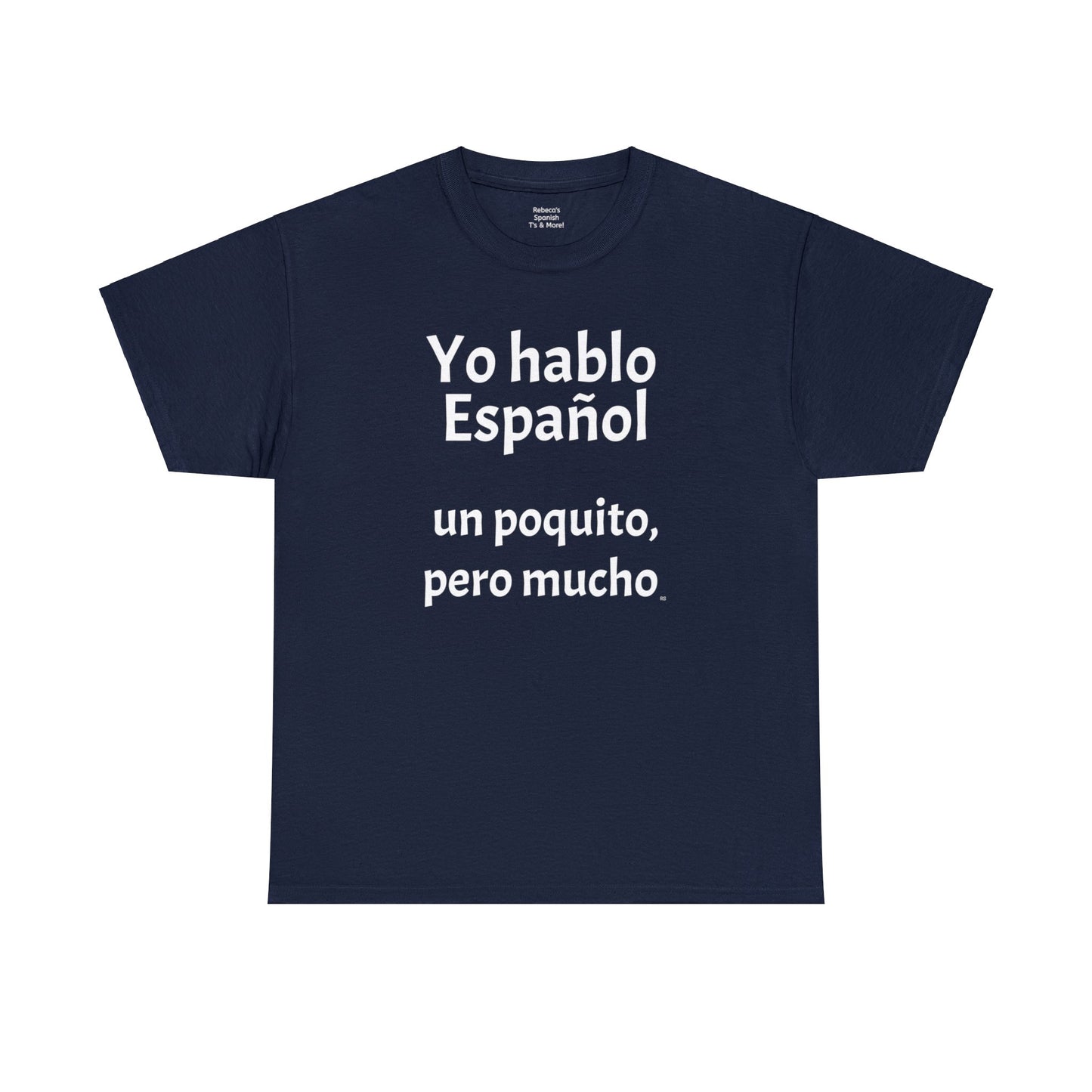 Yo hablo Español - un poquito, pero mucho - Heavy Cotton T