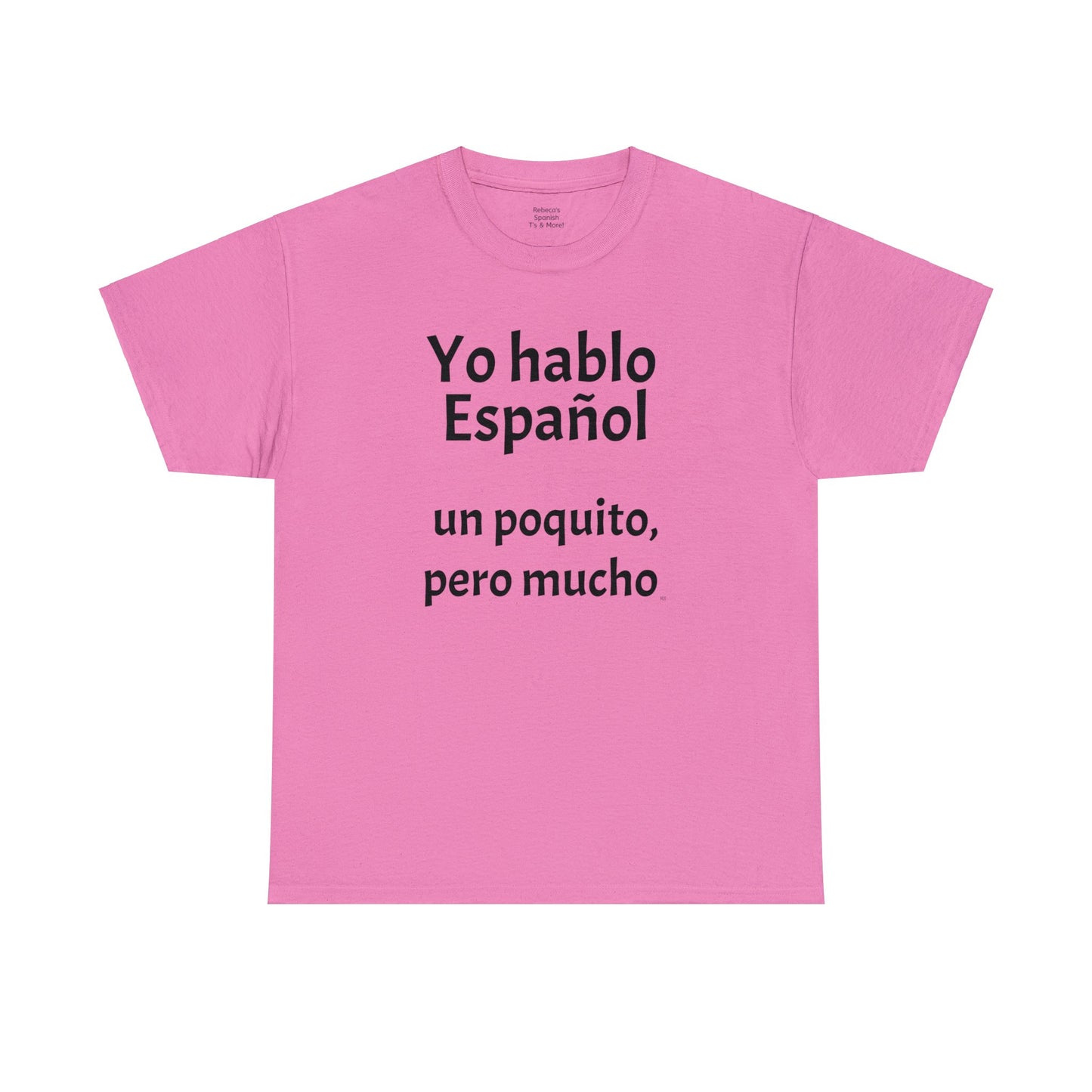 Yo hablo Español - un poquito, pero mucho - Heavy Cotton T