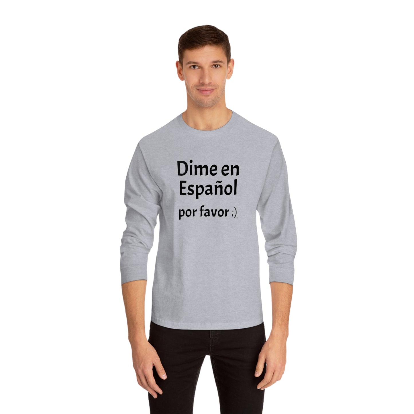 Dime en Español, por favor ;) - Unisex Classic Long Sleeve T-Shirt