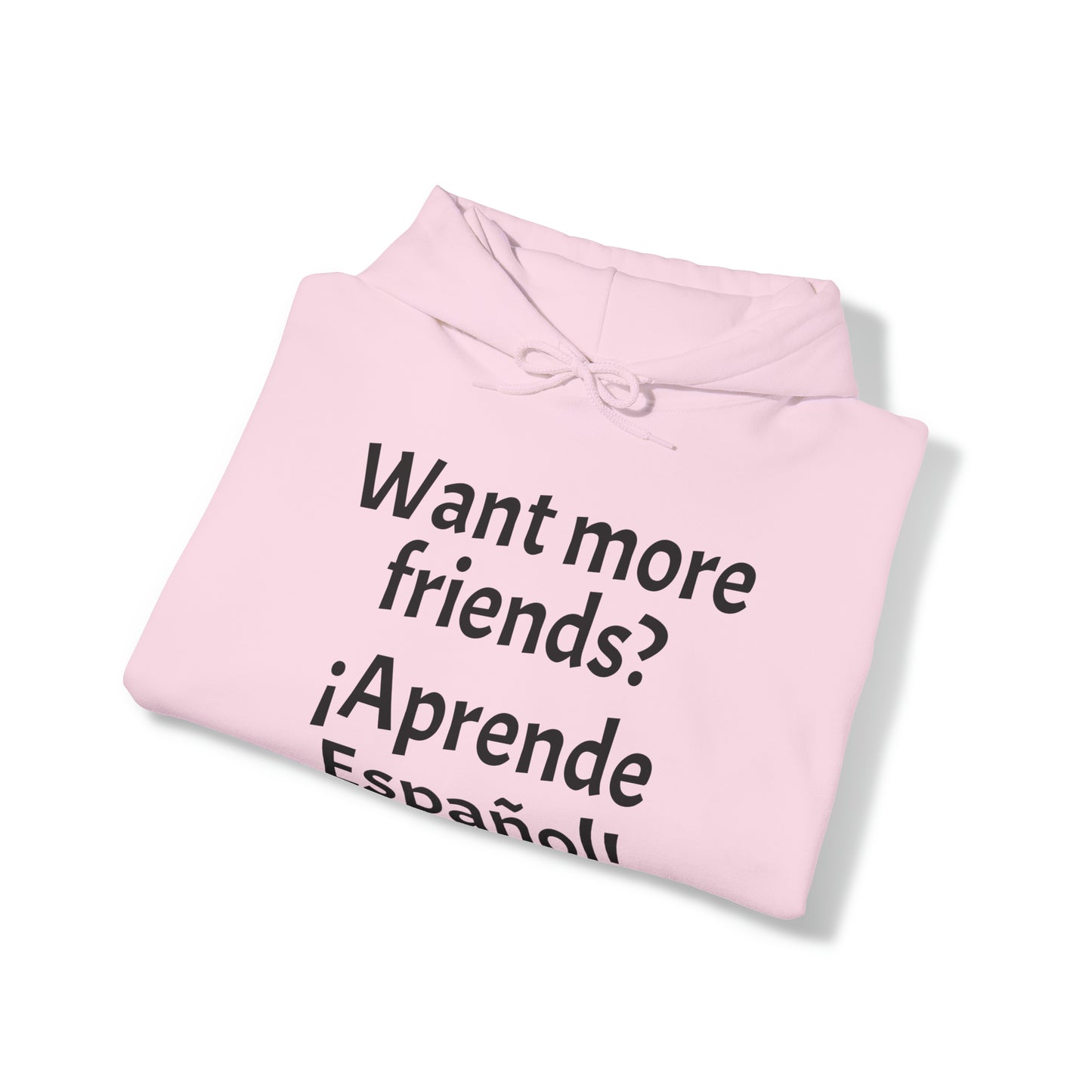 Want more friends? ¡Aprende español! -  Heavy Blend Hoodie